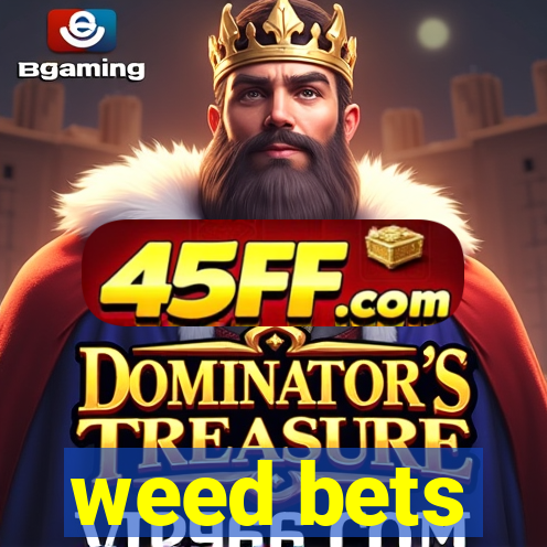 weed bets